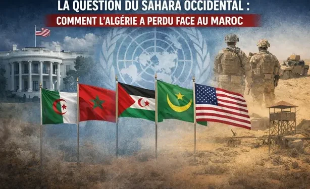 Le conflit du Sahara occidental a consacré la défaite diplomatique de l'Algérie face au Maroc. Analyse des événements clés qui ont scellé cette issue entre 2017 et 2026.